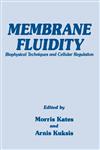 Membrane Fluidity Biophysical Techniques and Cellular Regulation,0896030202,9780896030206