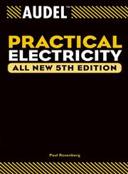 Audel Practical Electricity 5th Edition,076454196X,9780764541964