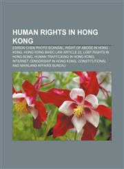 Human rights in Hong Kong Edison Chen photo scandal, Right of abode in Hong Kong, Hong Kong Basic Law Article 23, LGBT rights in Hong Kong,1155359984,9781155359984