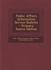 Public Affairs Information Service Bulletin - Primary Source Edition,129544433X,9781295444335