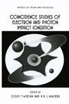 Coincidence Studies of Electron and Photon Impact Ionization Proceedings of a European Conference Held in Belfast, Northern Ireland, September 5-7, 1996,1475797516,9781475797510