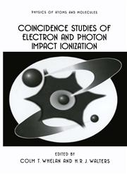 Coincidence Studies of Electron and Photon Impact Ionization Proceedings of a European Conference Held in Belfast, Northern Ireland, September 5-7, 1996,1475797516,9781475797510