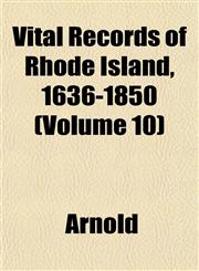 Vital Records of Rhode Island, 1636-1850 (Volume 10),1153398915,9781153398916