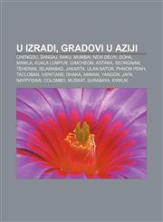 U izradi, Gradovi u Aziji Chengdu, Šangaj, Baku, Mumbai, New Delhi, Doha, Manila, Kuala Lumpur, Gimcheon, Astana, Seongnam, Teheran, Islamabad,1233038184,9781233038183