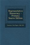 Representative Democracy - Primary Source Edition,1294065971,9781294065975