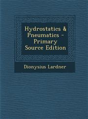 Hydrostatics & Pneumatics - Primary Source Edition,129559868X,9781295598687