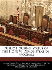 Public Housing Status of the HOPE VI Demonstration Program,1240745869,9781240745869