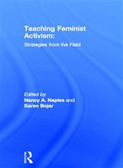 Teaching Feminist Activism: Strategies from the Field,041593186X,9780415931861