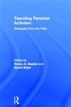 Teaching Feminist Activism: Strategies from the Field,041593186X,9780415931861