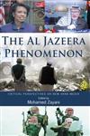 The Al Jazeera Phenomenon Critical Perspectives on New Arab Media,0745323332,9780745323336