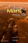 Landscapes of Mars A Visual Tour 1st Edition,0387754679,9780387754673