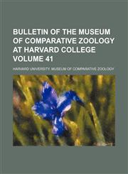 Bulletin of the Museum of Comparative Zoology at Harvard College Volume 41,1153310899,9781153310895