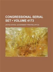 Congressional serial set (Volume 4173),1154390799,9781154390797