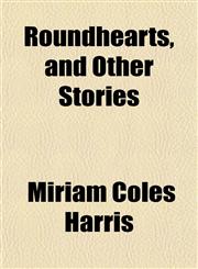 Roundhearts, and Other Stories,1152585975,9781152585973