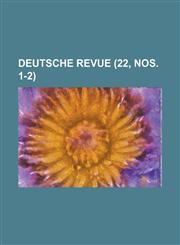 Deutsche Revue (22, Nos. 1-2 ),1234605627,9781234605629