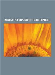 Richard Upjohn Buildings Church of the Ascension, Episcopal, St. James Episcopal Church, Trinity Church, Kenworthy Hall, James and Mary Forsyth,1230506292,9781230506296