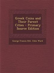 Greek Coins and Their Parent Cities,1289428840,9781289428846