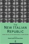 The New Italian Republic From the Fall of the Berlin Wall to Berlusconi,0415121620,9780415121620