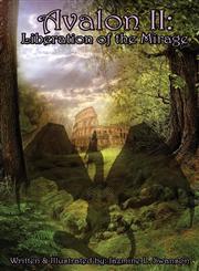 Avalon II Liberation of the Mirage,0985145447,9780985145446