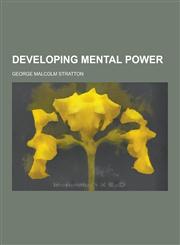 Developing mental power,1230392939,9781230392936