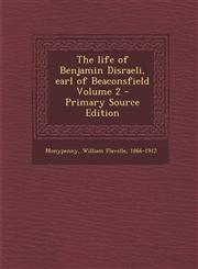 Life of Benjamin Disraeli, Earl of Beaconsfield Volume 2,1289665133,9781289665135