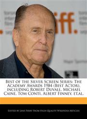 Best of the Silver Screen Series The Academy Awards 1984 (Best Actor), including Robert Duvall, Michael Caine, Tom Conti, Albert Finney, et.al.,1170064523,9781170064528