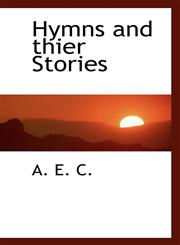 Hymns and thier Stories,1117622673,9781117622675