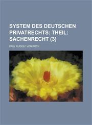 System Des Deutschen Privatrechts (3 ),1234533596,9781234533595