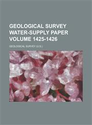 Geological Survey Water-Supply Paper Volume 1425-1426,1234042223,9781234042226