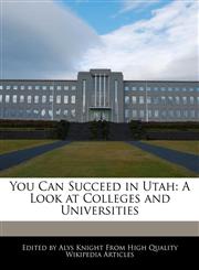 You Can Succeed in Utah A Look at Colleges and Universities,1241712301,9781241712303