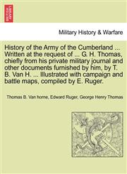 History of the Army of the Cumberland ... Written at the request of ... G. H. Thomas, chiefly from his private military journal and other documents furnished by him, by T. B. Van H. ... Illustrated with campaign and battle maps, compiled by E. Ruger.,1241554110,9781241554118
