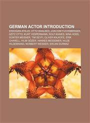German actor Introduction Erdoğan Atalay, Otto Waalkes, Joachim Fuchsberger, Götz Otto, Kurt Vespermann, Rolf Kanies, Nina Hoss,1232459771,9781232459774