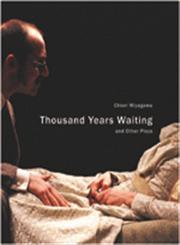 Thousand Years Waiting, and Other Plays,0857420208,9780857420206