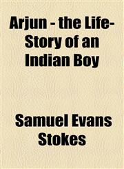 Arjun - the Life-Story of an Indian Boy,1154616096,9781154616095