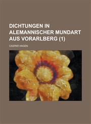 Dichtungen in Alemannischer Mundart Aus Vorarlberg (1),1236234545,9781236234544