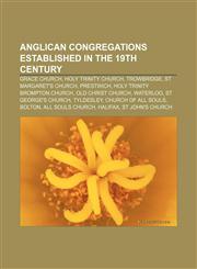 Anglican congregations established in the 19th century Grace Church, Holy Trinity Church, Trowbridge, St Margaret's Church, Prestwich,1155423895,9781155423890