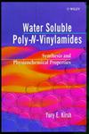 Water-Soluble Poly-N-vinylamides Synthesis and Physicochemical Properties,047197630X,9780471976301