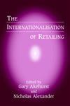 The Internationalisation of Retailing,0714646482,9780714646480
