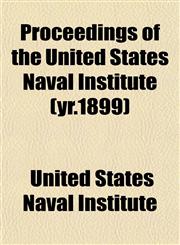Proceedings of the United States Naval Institute (yr.1899),1153418576,9781153418577