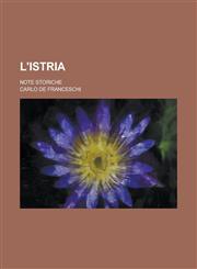 L'Istria; Note Storiche,1234876027,9781234876029