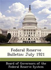 Federal Reserve Bulletin July 1921,1288427964,9781288427963