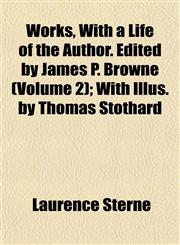 Works, With a Life of the Author. Edited by James P. Browne (Volume 2); With Illus. by Thomas Stothard,1152139762,9781152139763
