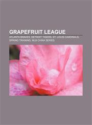 Grapefruit League Atlanta Braves, Detroit Tigers, St. Louis Cardinals, Spring training, MLB China Series,1157636098,9781157636090