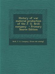 History of War Material Production of the J. G. Brill Company - Primary Source Edition,1289664722,9781289664725
