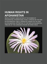 Human rights in Afghanistan Revolutionary Association of the Women of Afghanistan, International public opinion on the war in Afghanistan,1157685692,9781157685692