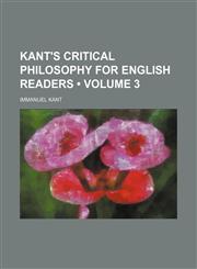 Kant's Critical Philosophy for English Readers (Volume 3),1459094247,9781459094246