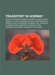 Transport in Norway Aviation in Norway, Bridges in Norway, Cable cars in Norway, Cycling in Norway, Natural gas pipelines in Norway,1157549071,9781157549079