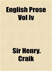 English Prose Vol Iv,115289725X,9781152897250