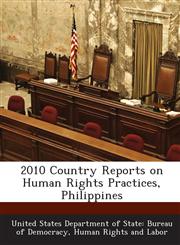 2010 Country Reports on Human Rights Practices, Philippines,1288705476,9781288705474