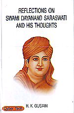 Reflections on Swami Dayanand Saraswati and His Thoughts 1st Edition,8178845555,9788178845555